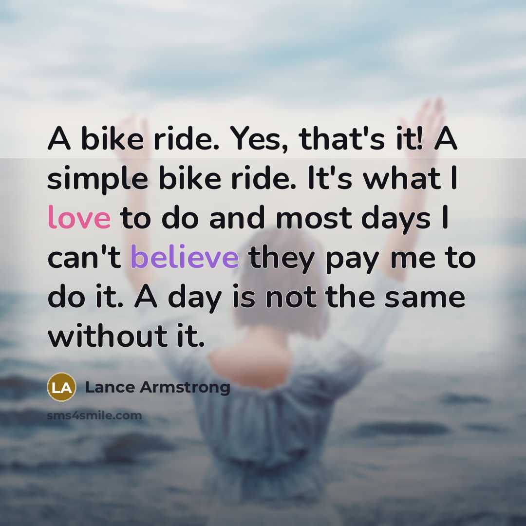 “A bike ride. Yes, that's it! A simple bike ride.…” quote by Lance Armstrong