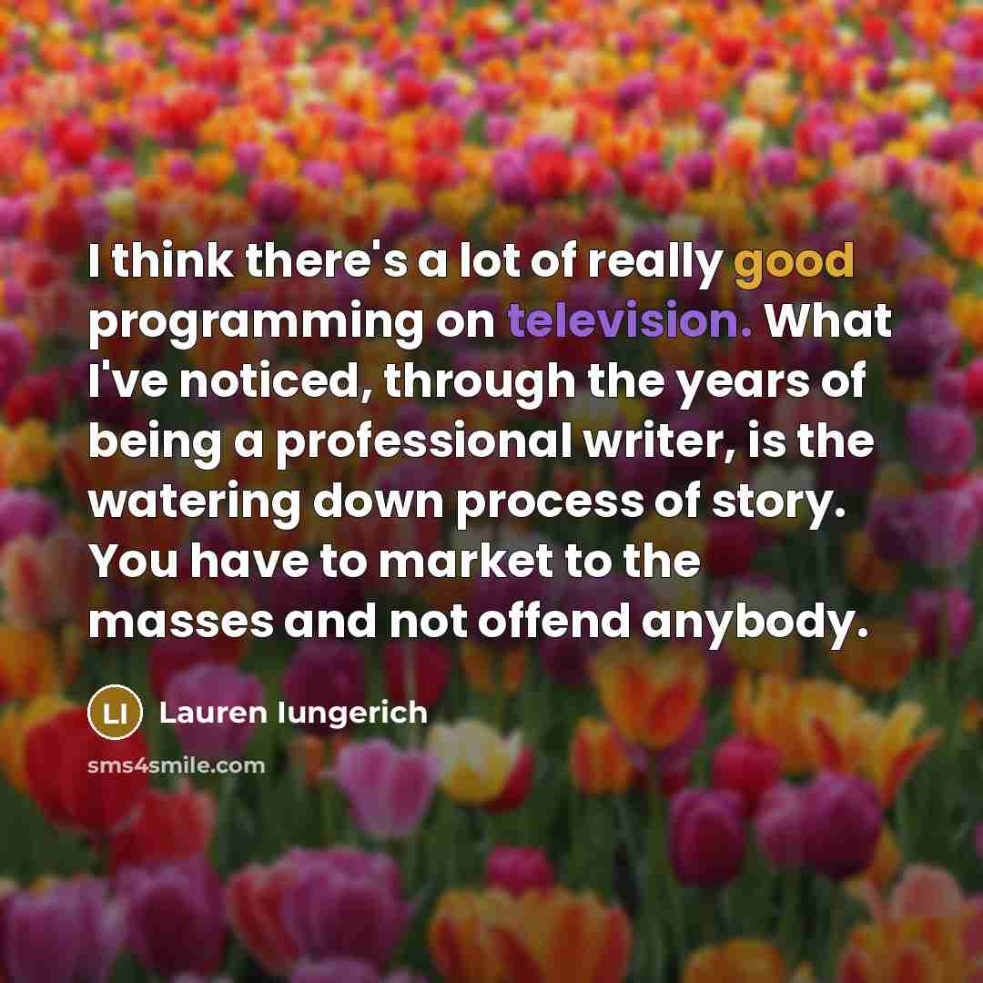 “I think there's a lot of really good programming on…” quote by Lauren Iungerich