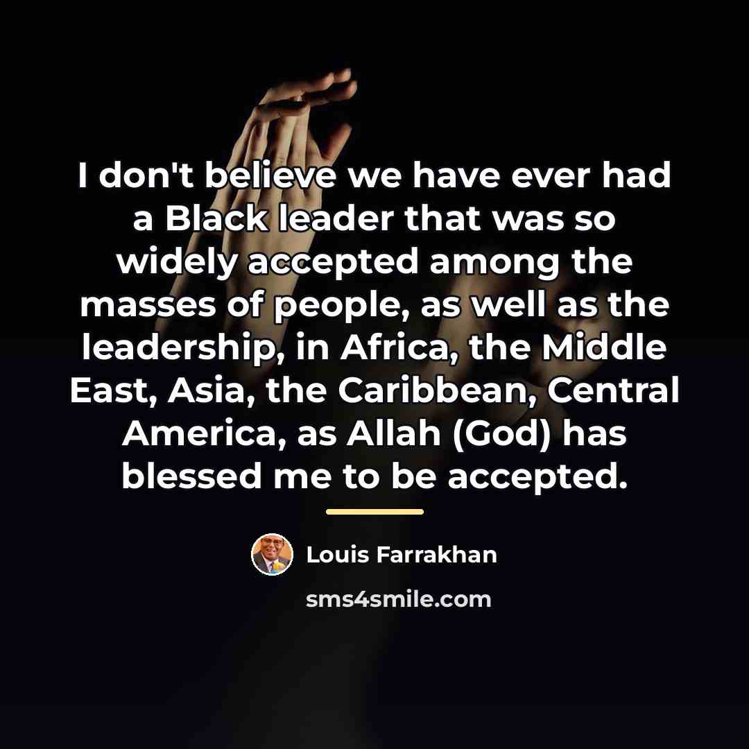 “I don't believe we have ever had a Black leader…” quote by Louis Farrakhan