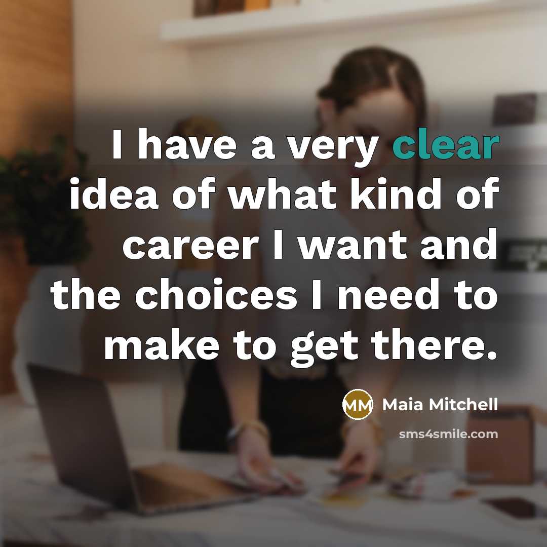 “I have a very clear idea of what kind of…” quote by Maia Mitchell