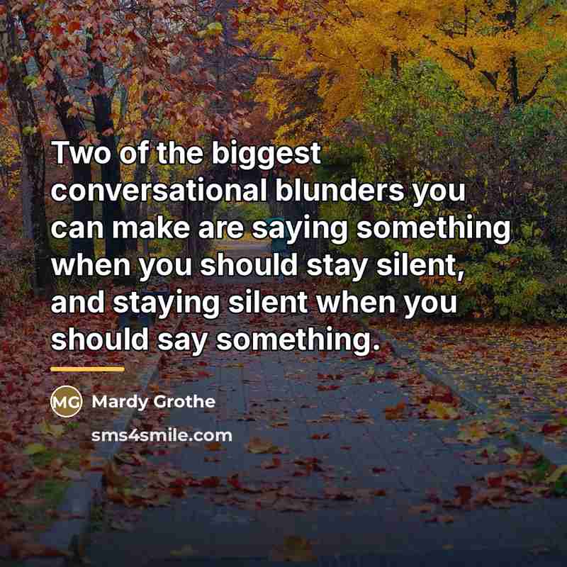 “Two of the biggest conversational blunders you can make are…” quote by Mardy Grothe