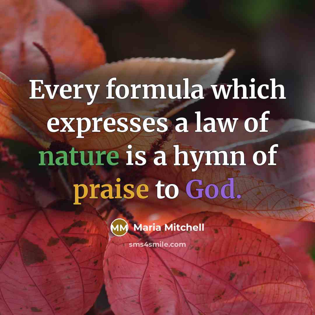 “Every formula which expresses a law of nature is a…” quote by Maria Mitchell