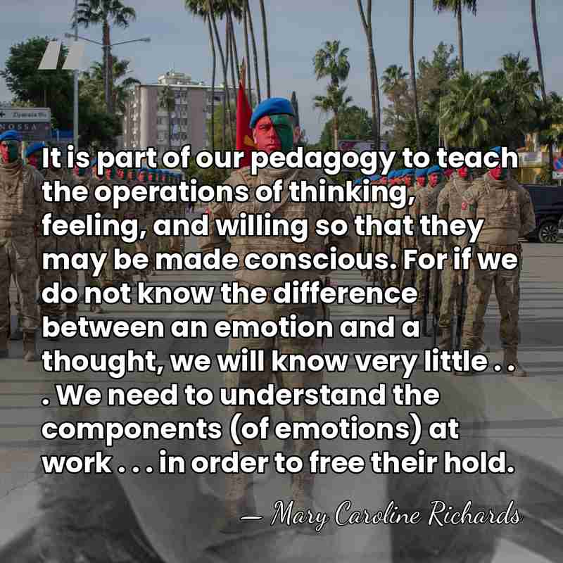 It is part of our pedagogy to teach the operations of thinking,&hellip; - Mary Caroline Richards