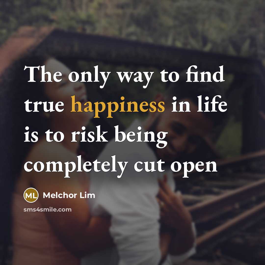 “The only way to find true happiness in life is…” quote by Melchor Lim