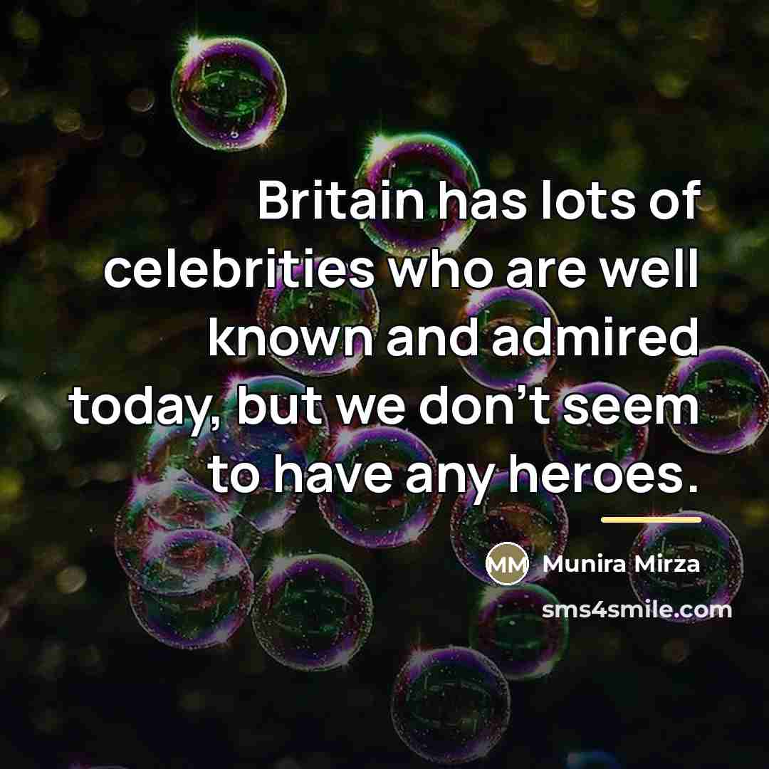 “Britain has lots of celebrities who are well known and…” quote by Munira Mirza