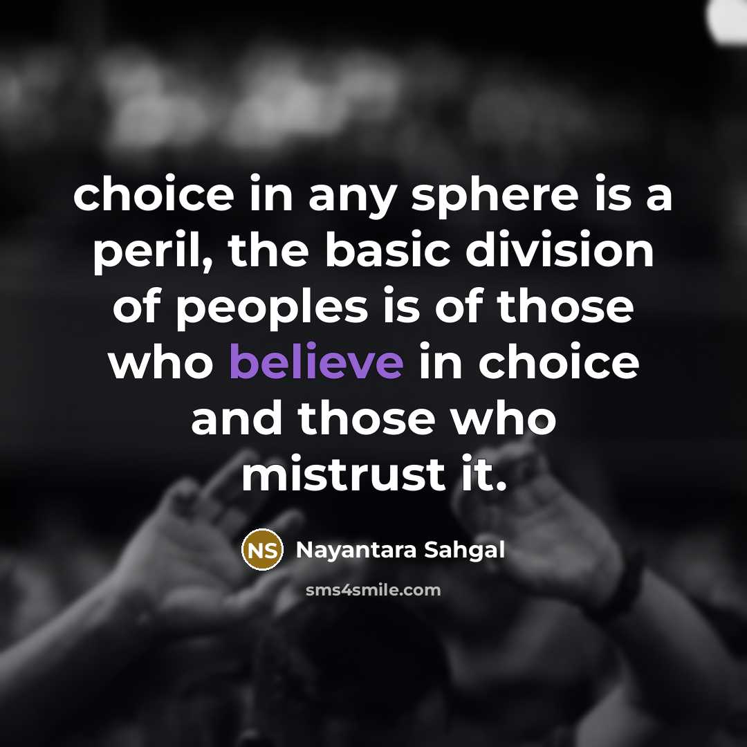 “choice in any sphere is a peril, the basic division…” quote by Nayantara Sahgal