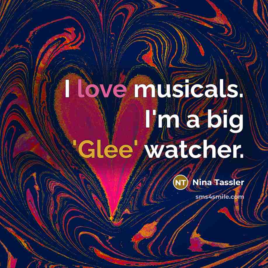 “I love musicals. I'm a big 'Glee' watcher.…” quote by Nina Tassler