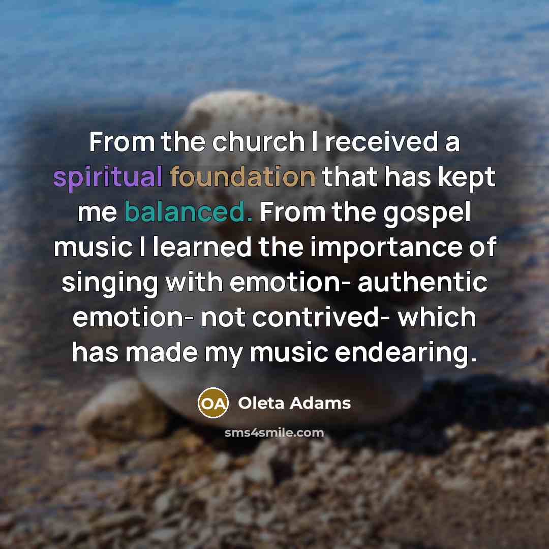 “From the church I received a spiritual foundation that has…” quote by Oleta Adams
