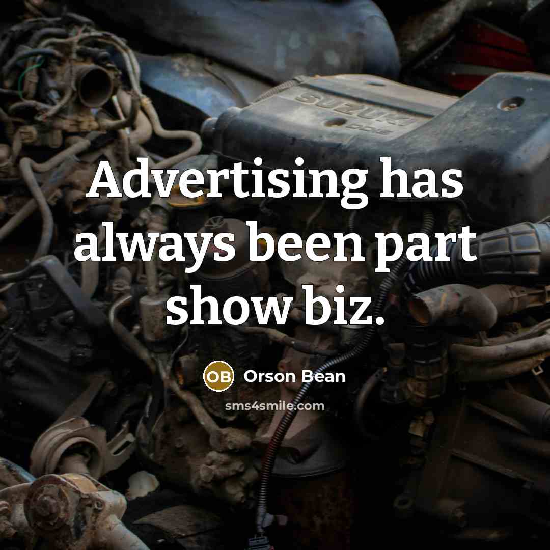 “Advertising has always been part show biz.…” quote by Orson Bean