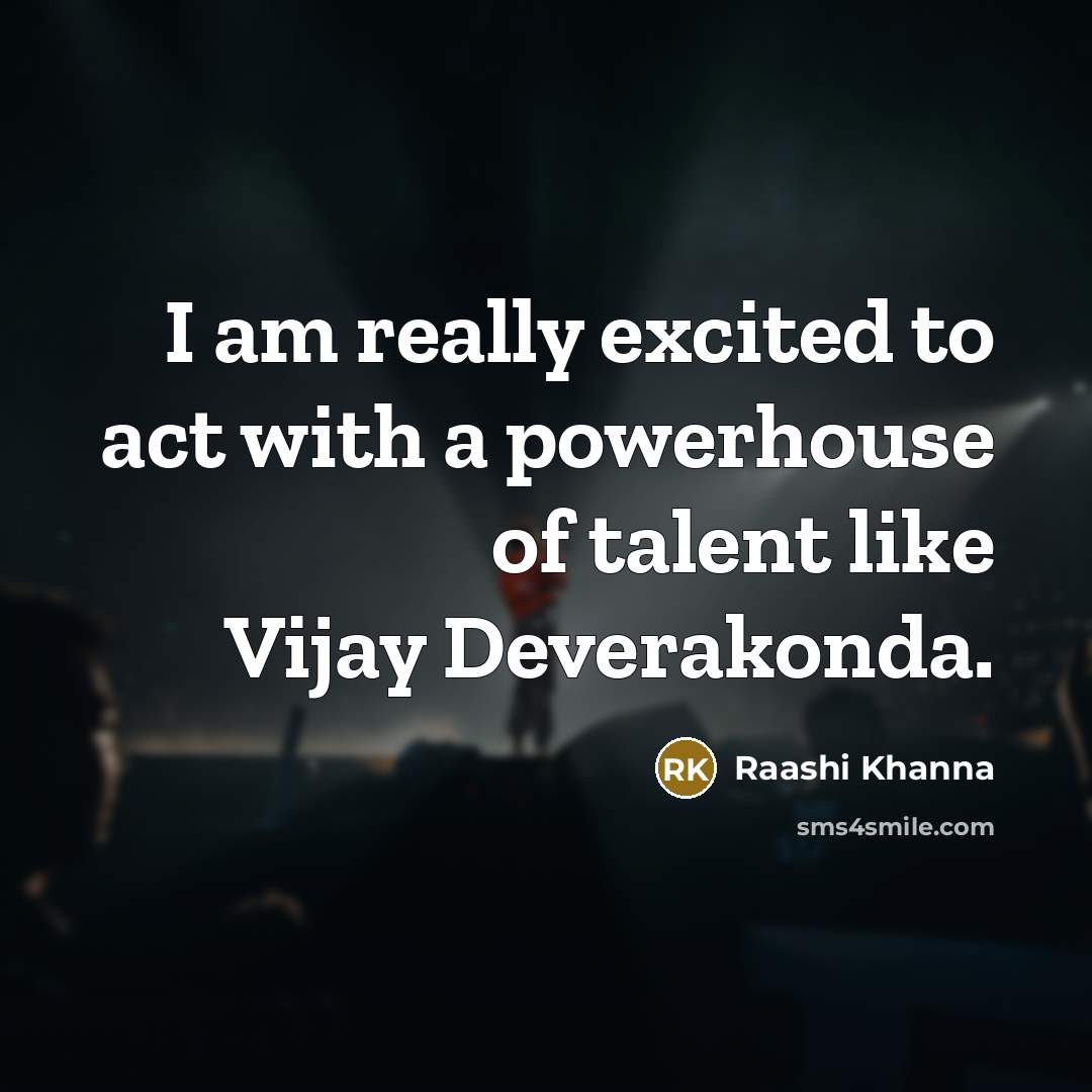 “I am really excited to act with a powerhouse of…” quote by Raashi Khanna