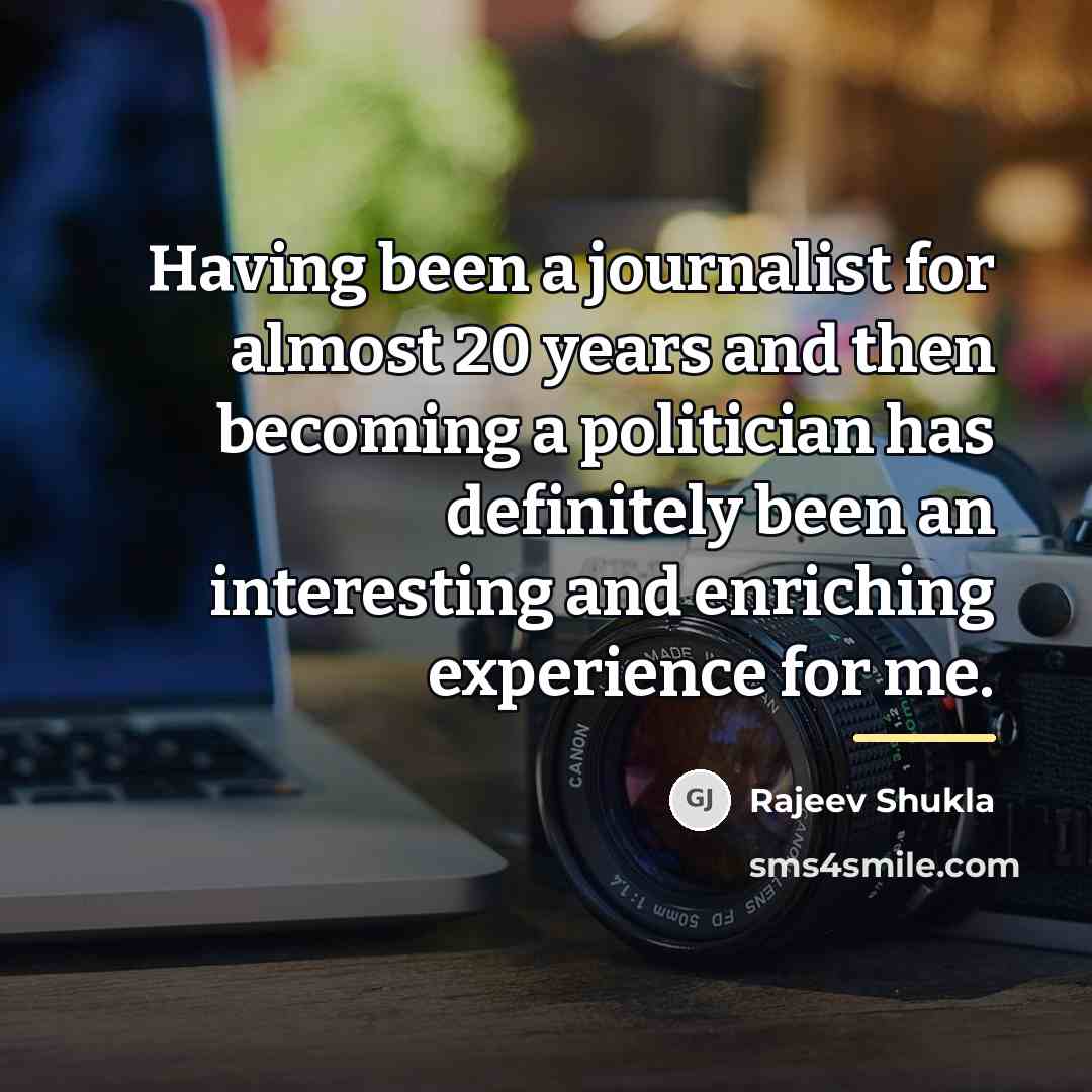 “Having been a journalist for almost 20 years and then…” quote by Rajeev Shukla