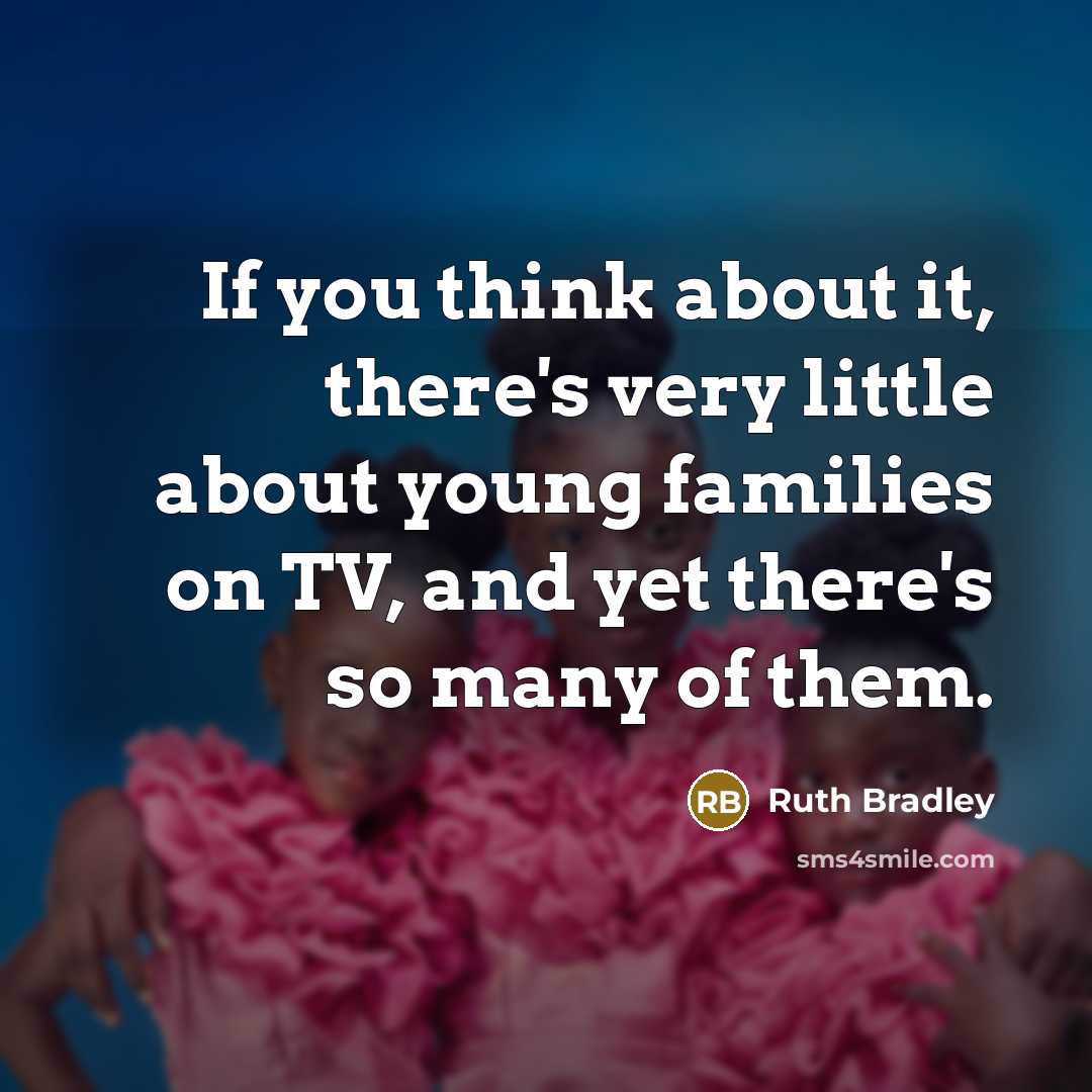 “If you think about it, there's very little about young…” quote by Ruth Bradley