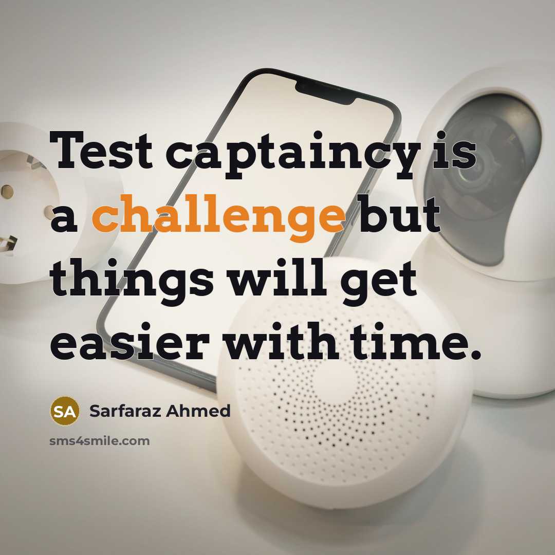 “Test captaincy is a challenge but things will get easier…” quote by Sarfaraz Ahmed
