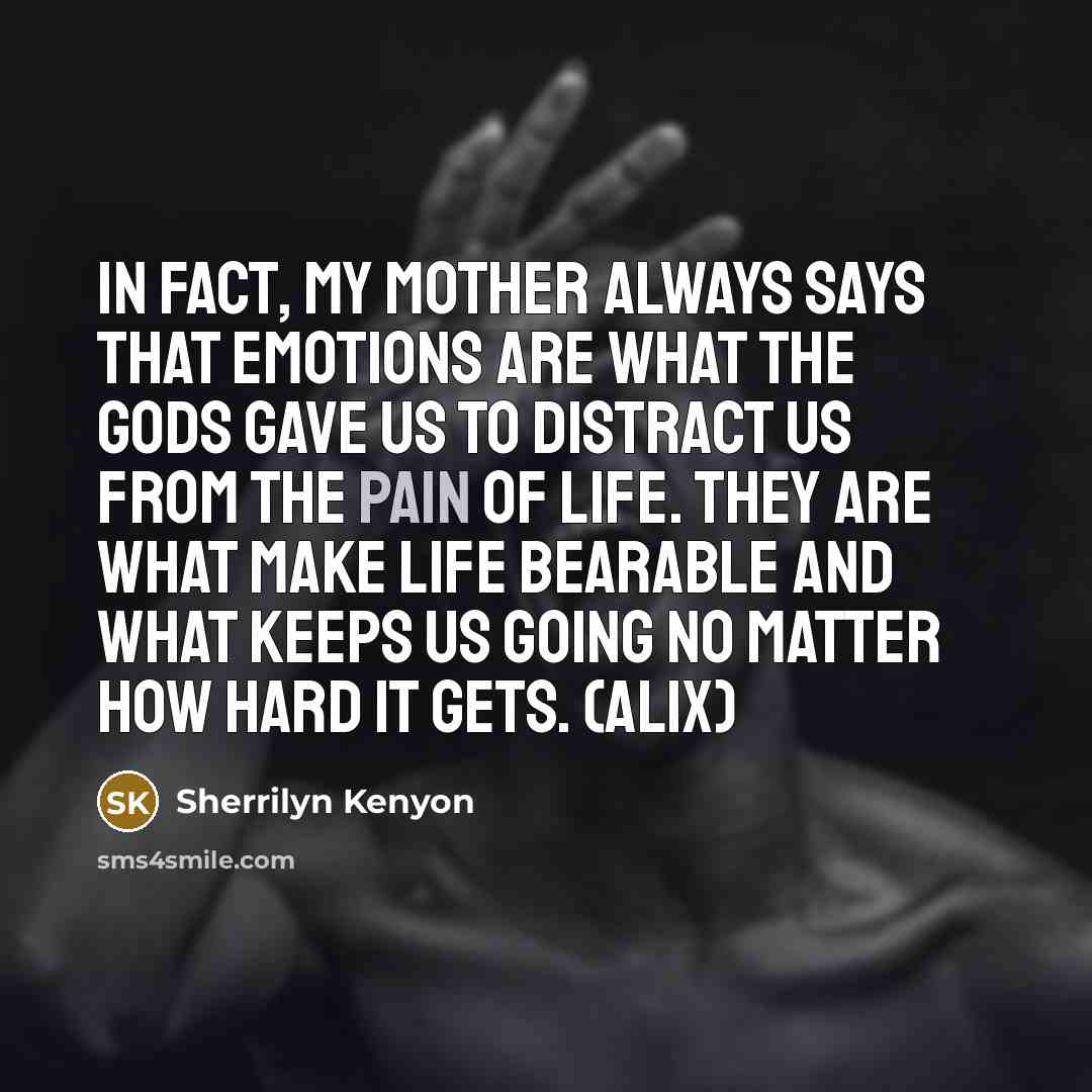 “In fact, my mother always says that emotions are what…” quote by Sherrilyn Kenyon