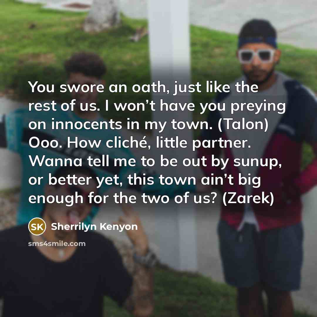 “You swore an oath, just like the rest of us.…” quote by Sherrilyn Kenyon