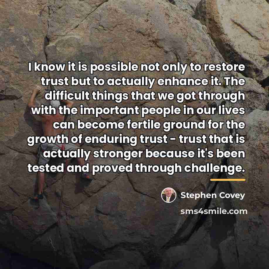 “I know it is possible not only to restore trust…” quote by Stephen Covey