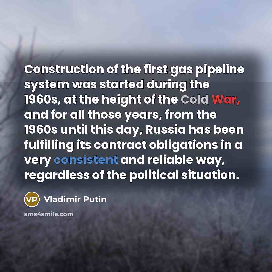 “Construction of the first gas pipeline system was started during…” quote by Vladimir Putin