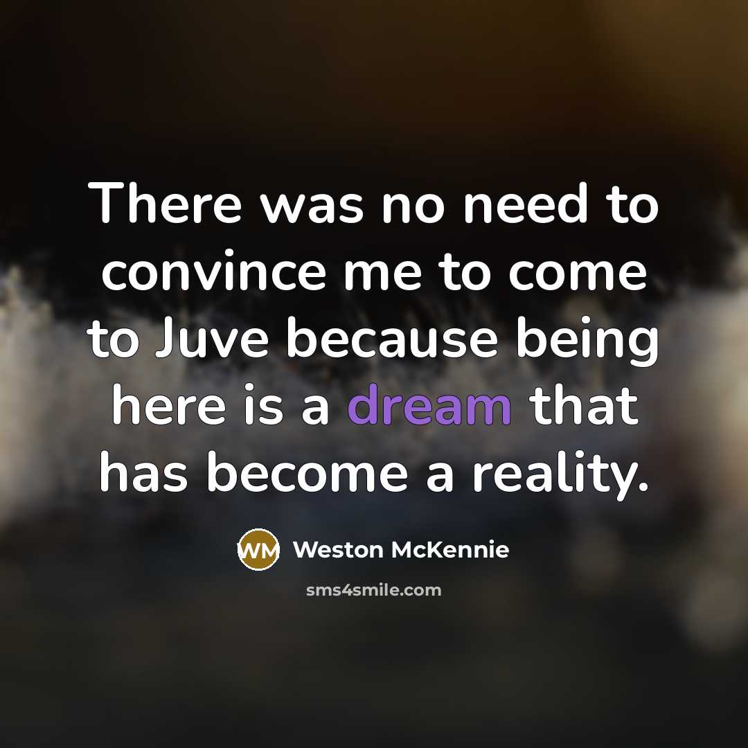 “There was no need to convince me to come to…” quote by Weston McKennie