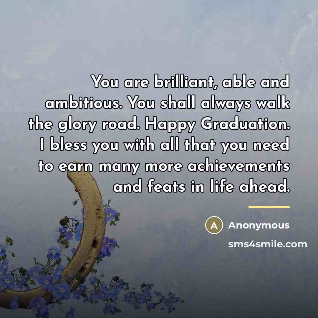 “You are brilliant, able and ambitious. You shall always walk…” quote by Anonymous