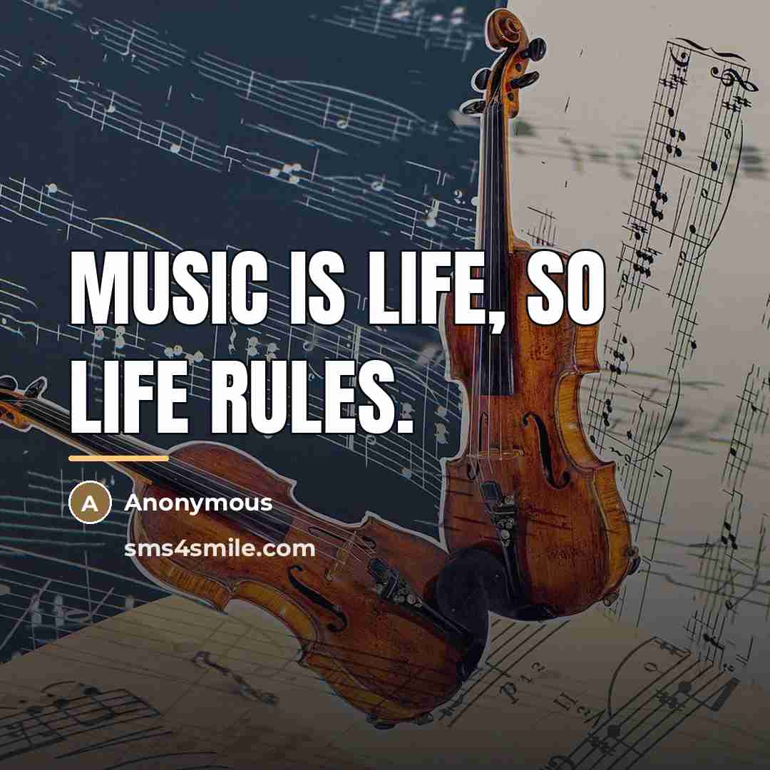 “Music is life, so life rules.…” quote by Anonymous