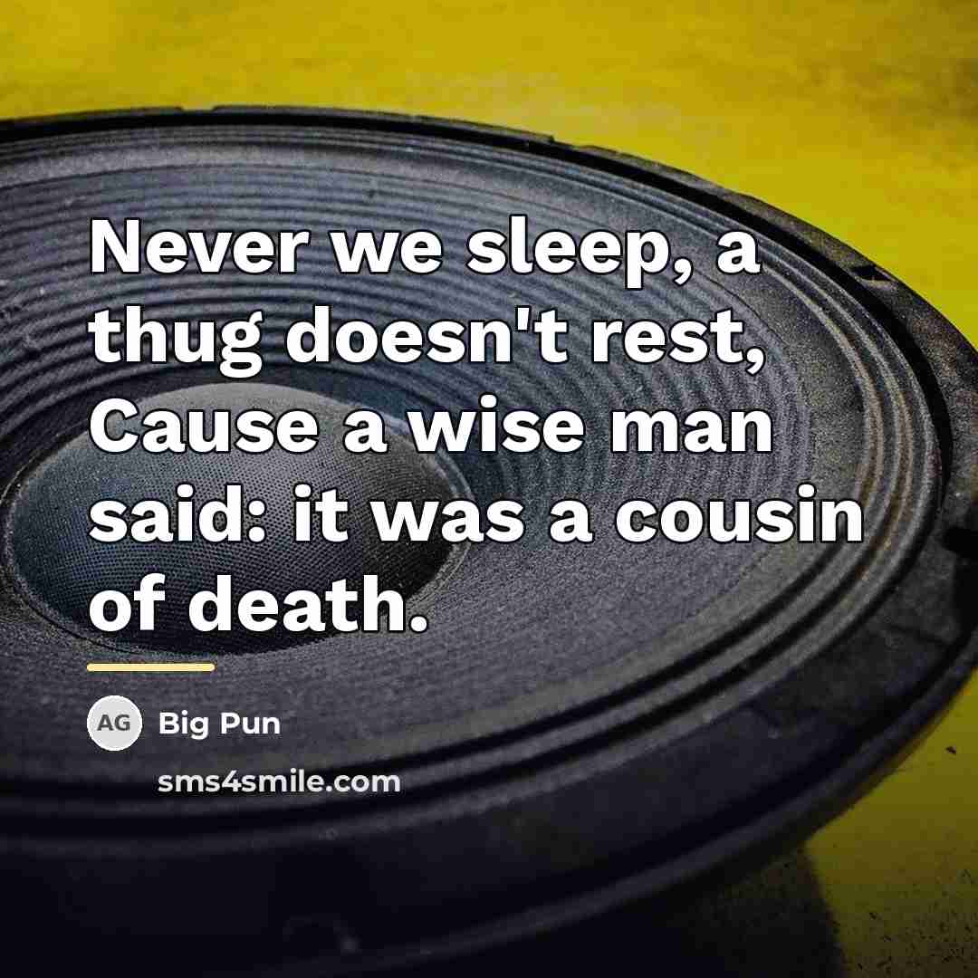 “Never we sleep, a thug doesn't rest, Cause a wise…” quote by Big Pun