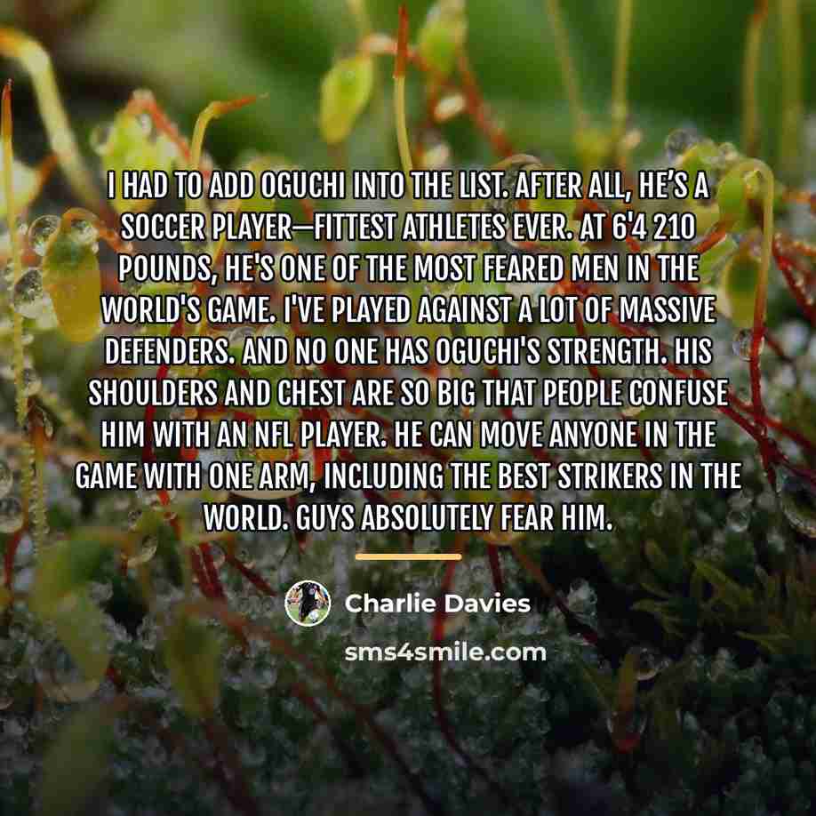 “I had to add Oguchi into the list. After all,…” quote by Charlie Davies