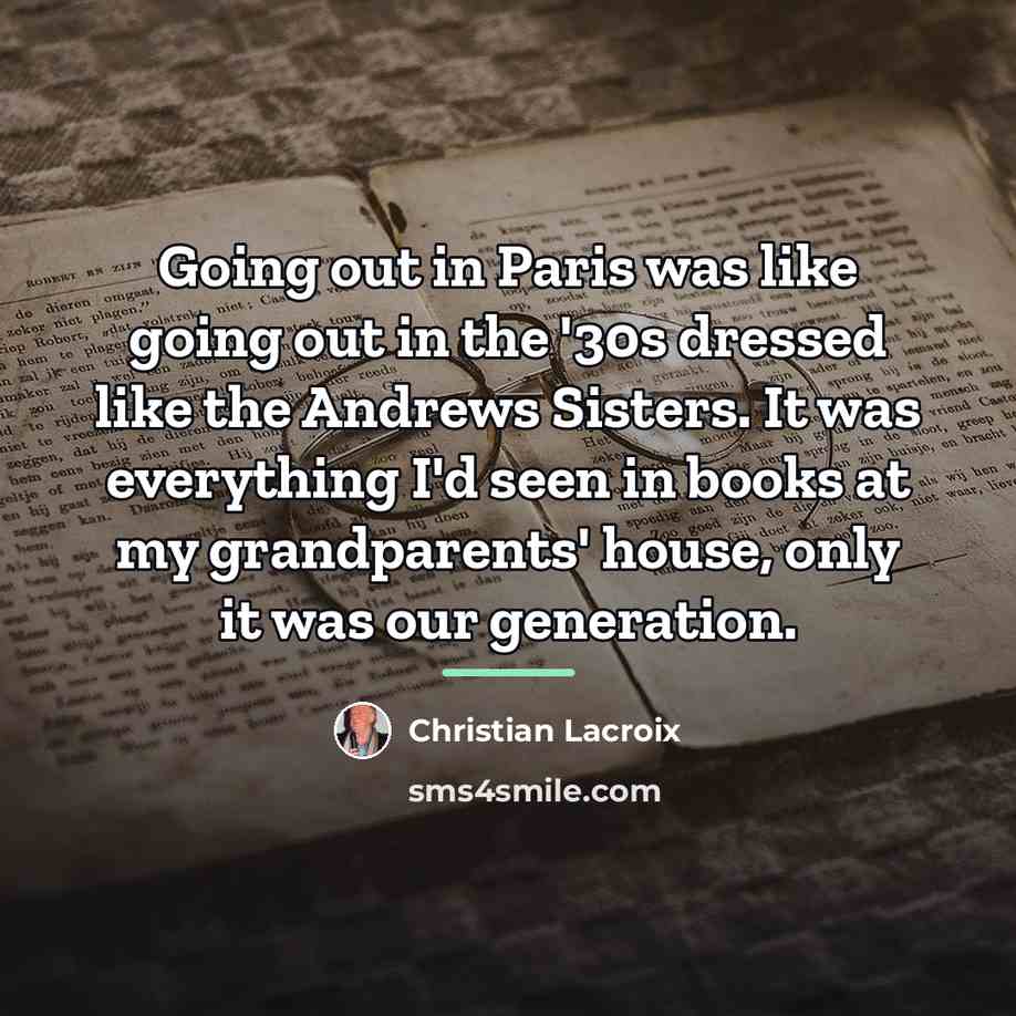 “Going out in Paris was like going out in the…” quote by Christian Lacroix