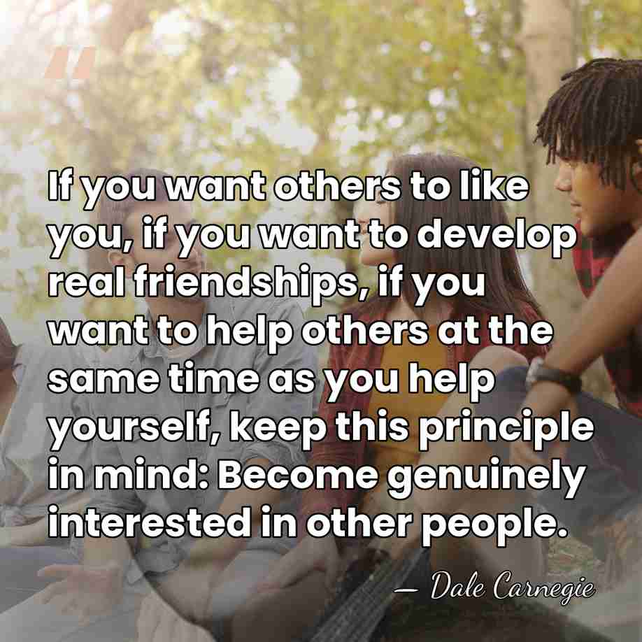 If you want others to like you, if you want to develop&hellip; - Dale Carnegie