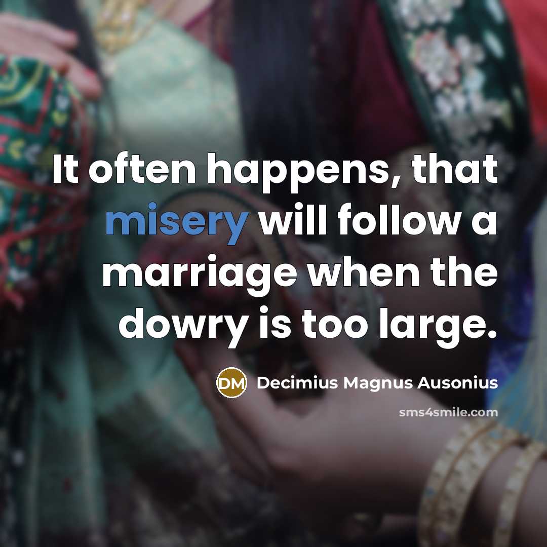“It often happens, that misery will follow a marriage when…” quote by Decimius Magnus Ausonius