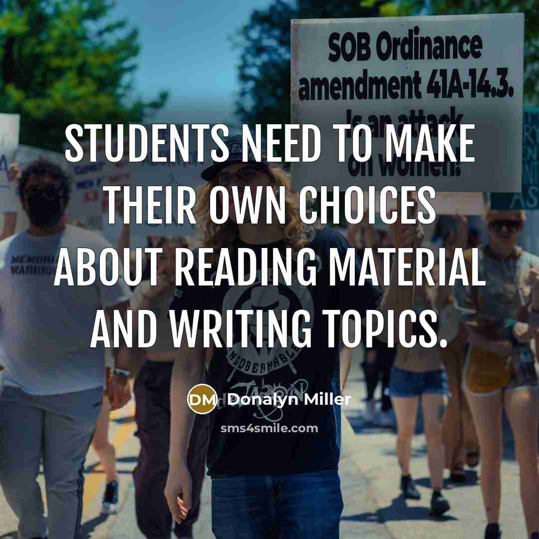 “Students need to make their own choices about reading material…” quote by Donalyn Miller