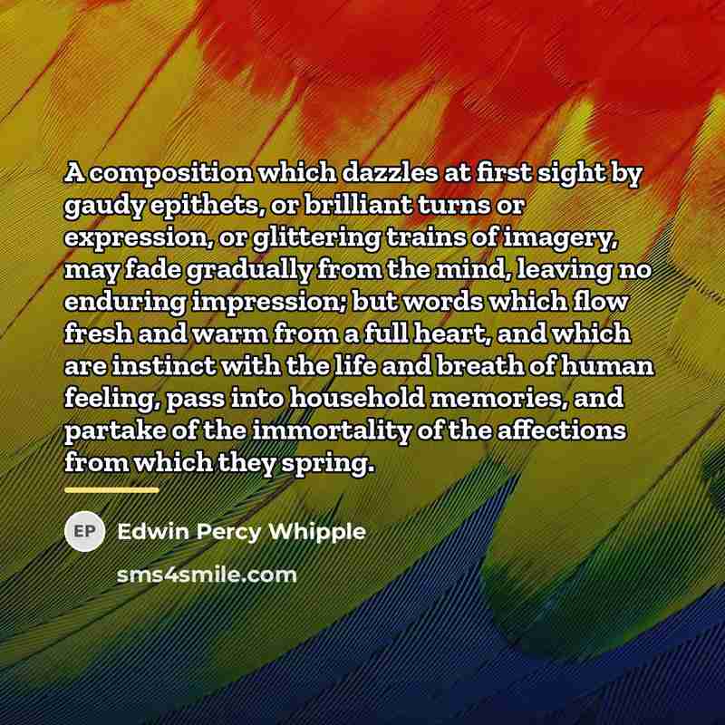 “A composition which dazzles at first sight by gaudy epithets,…” quote by Edwin Percy Whipple