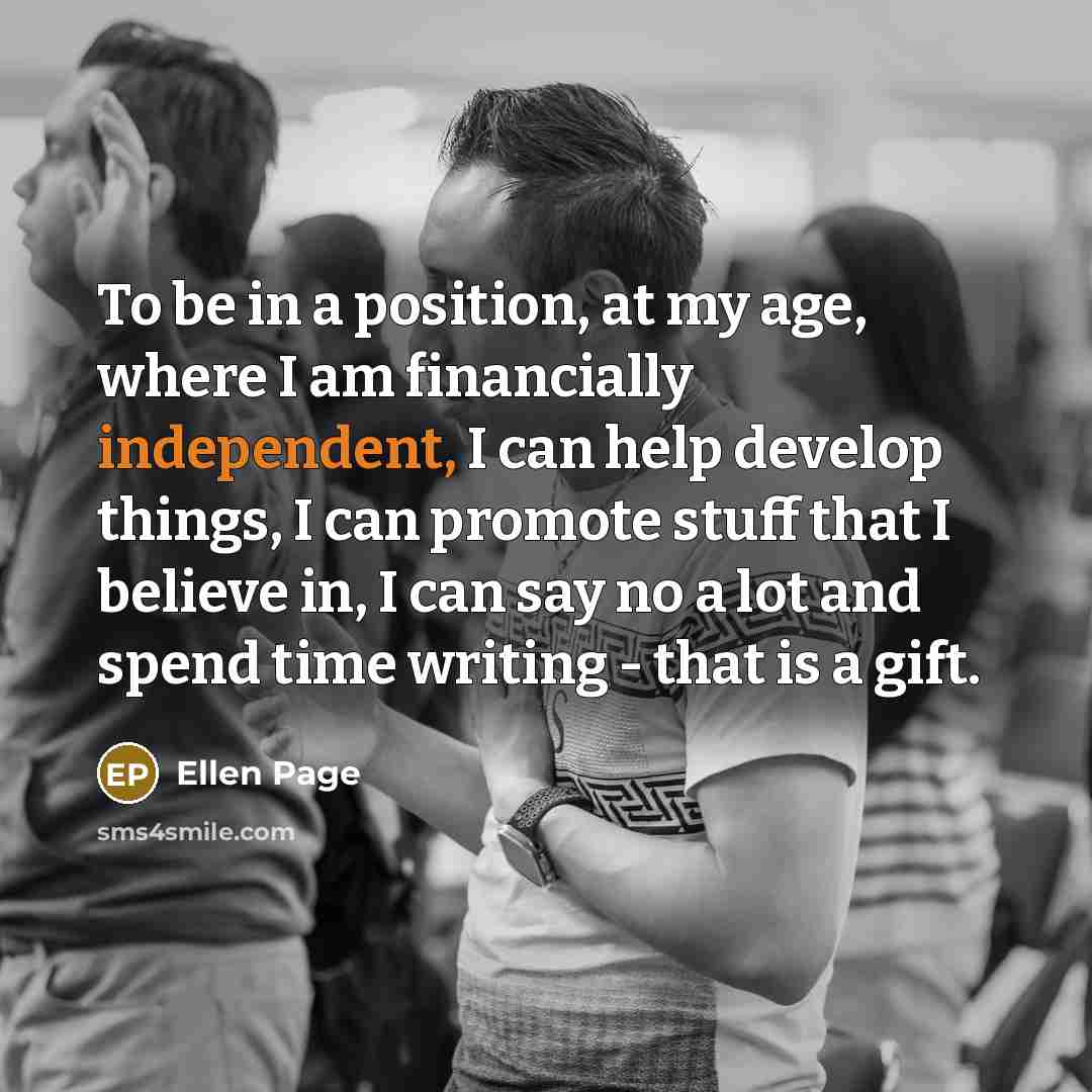 “To be in a position, at my age, where I…” quote by Ellen Page