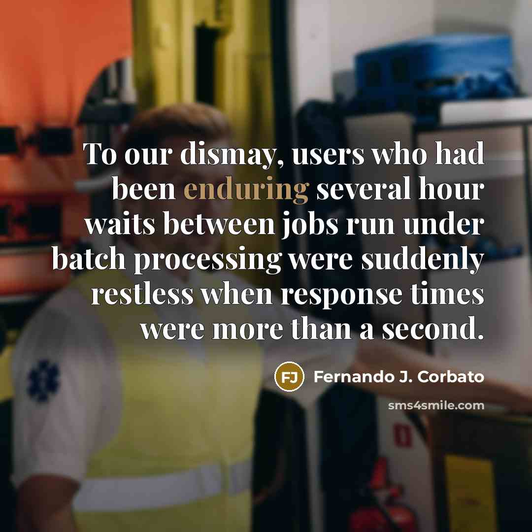 “To our dismay, users who had been enduring several hour…” quote by Fernando J. Corbato