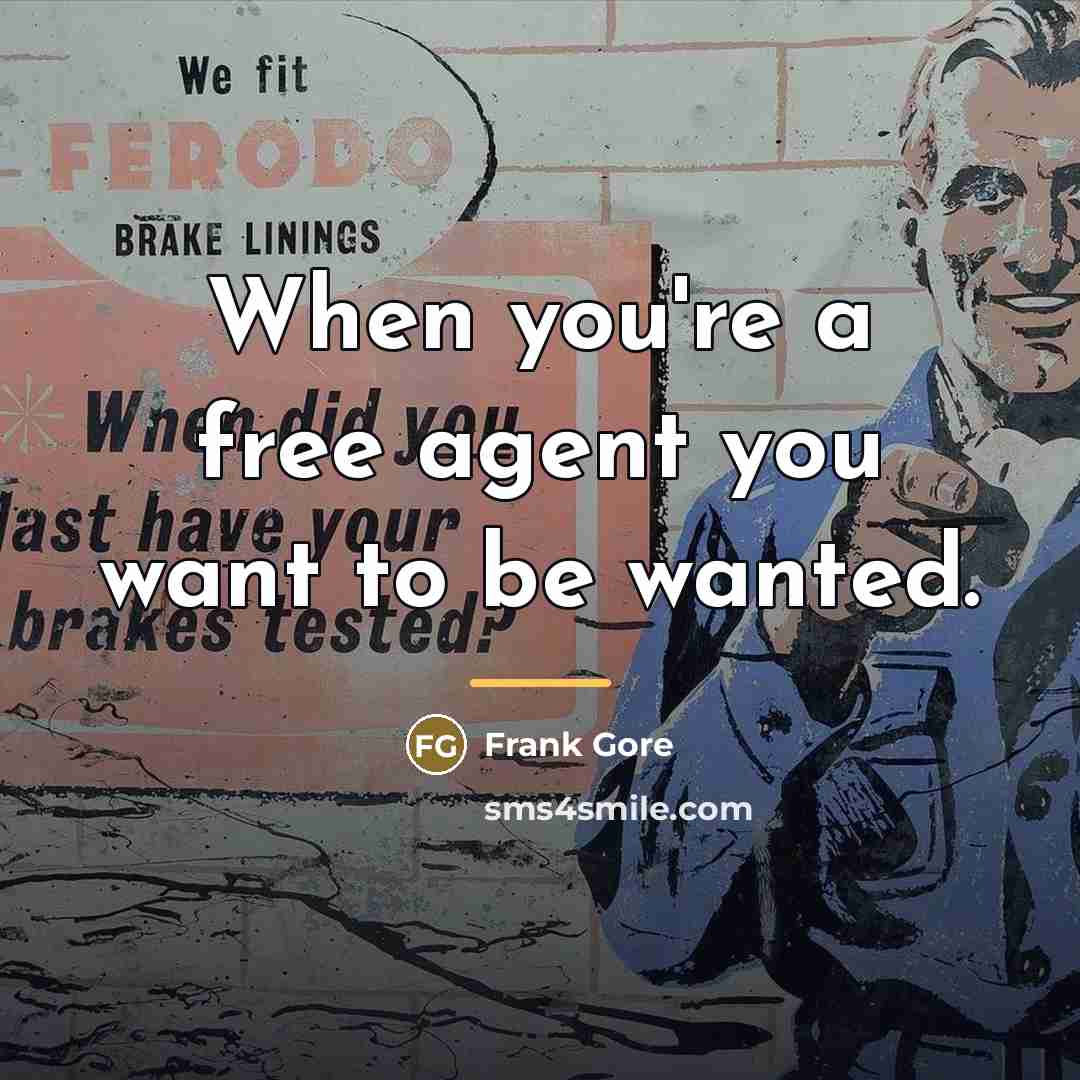 “When you're a free agent you want to be wanted.…” quote by Frank Gore