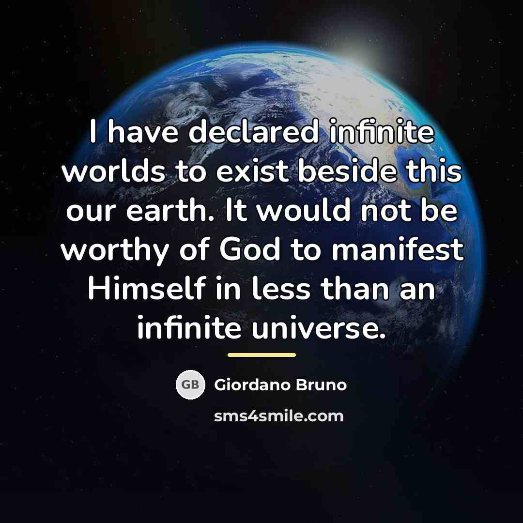 “I have declared infinite worlds to exist beside this our…” quote by Giordano Bruno