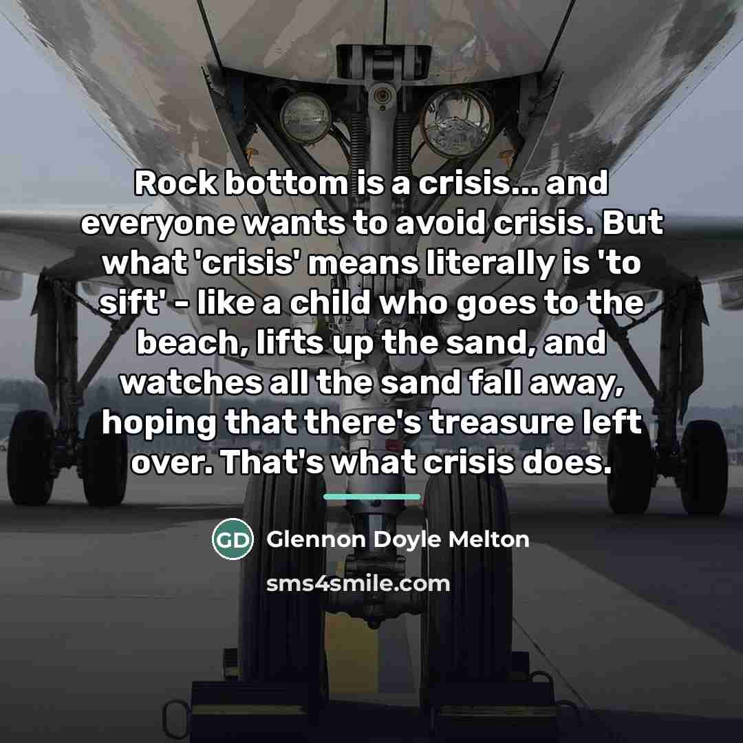 “Rock bottom is a crisis... and everyone wants to avoid…” quote by Glennon Doyle Melton