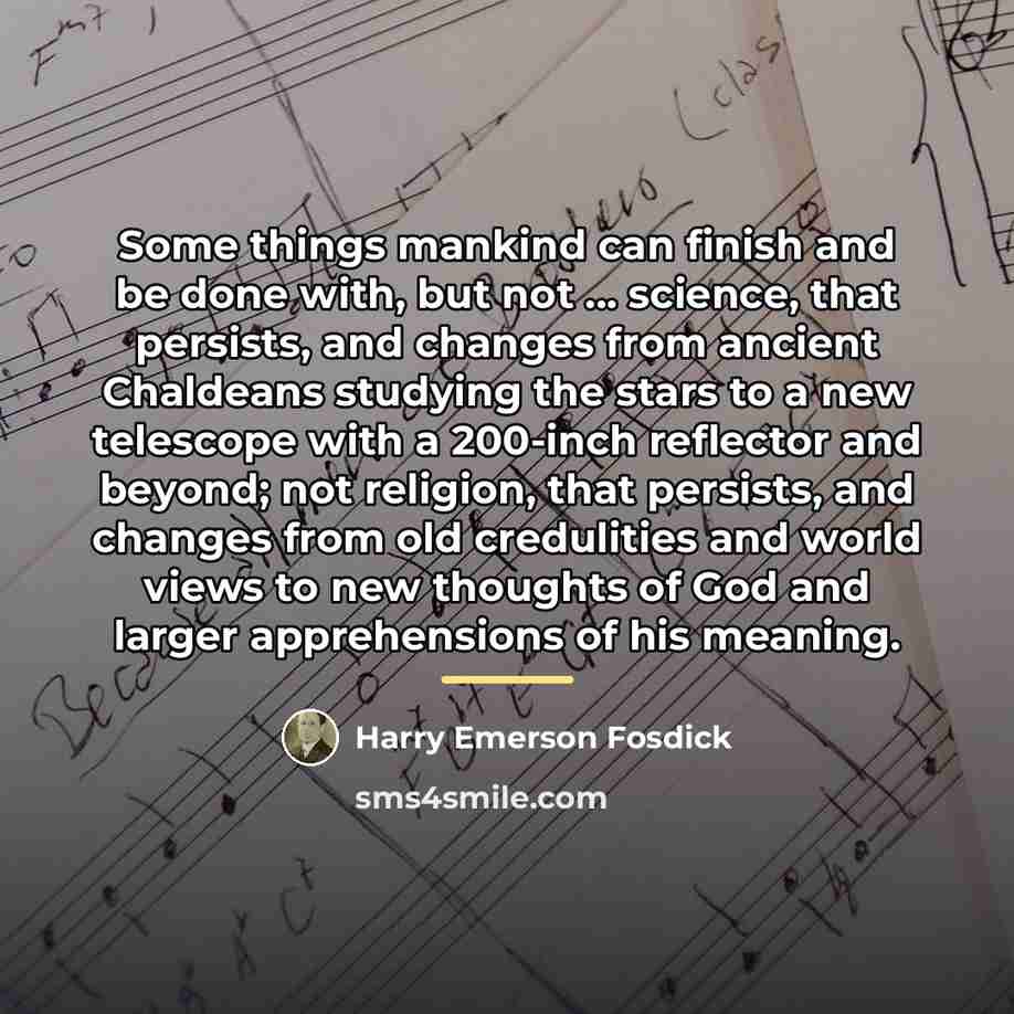 “Some things mankind can finish and be done with, but…” quote by Harry Emerson Fosdick