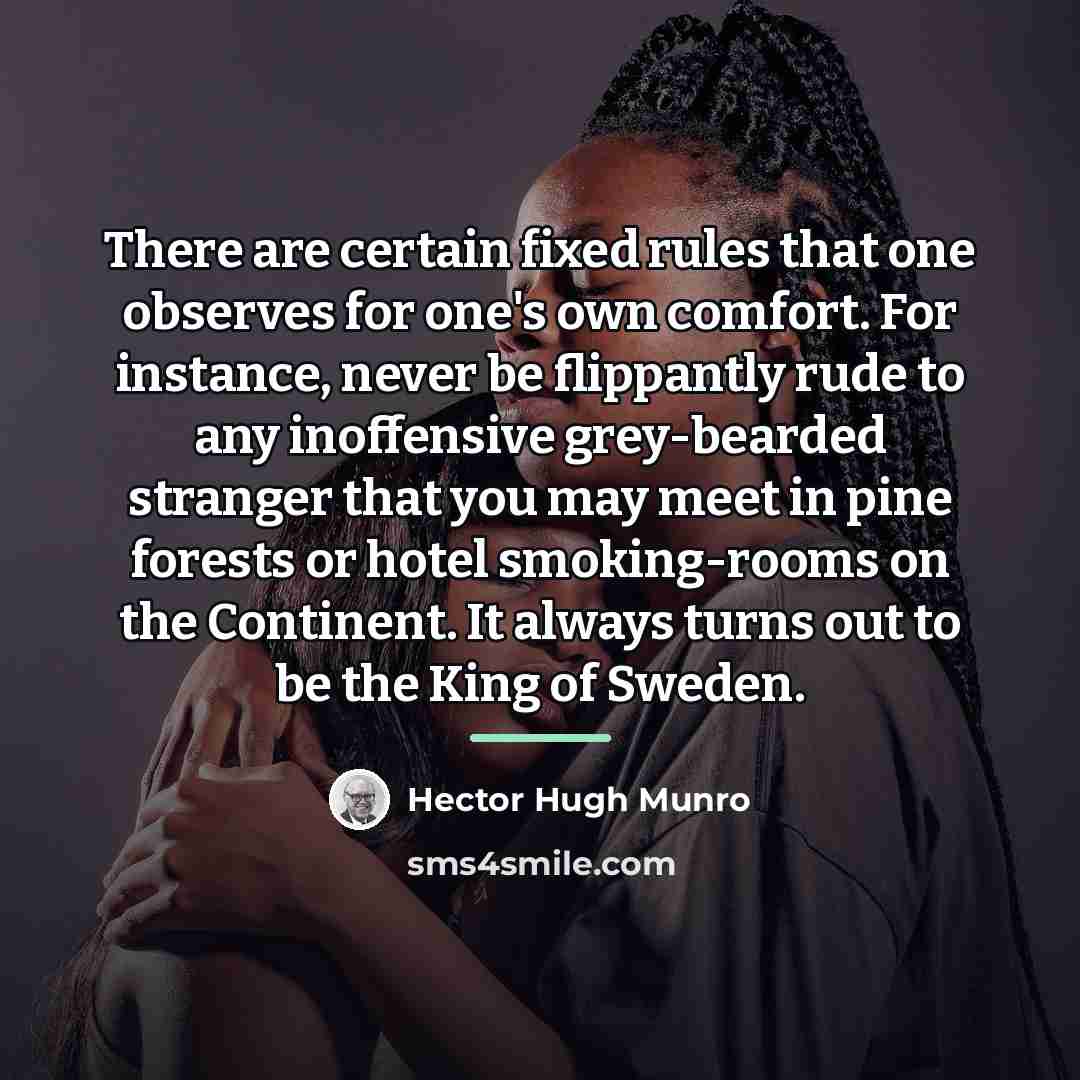 “There are certain fixed rules that one observes for one's…” quote by Hector Hugh Munro