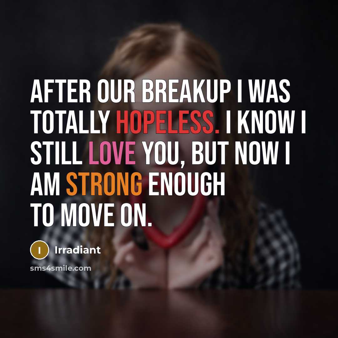 “After our breakup I was totally hopeless. I know I…” quote by Irradiant