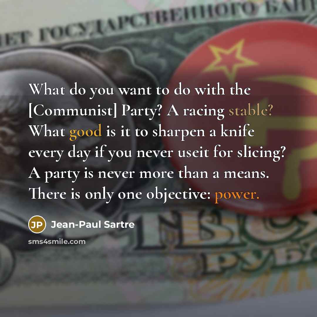 “What do you want to do with the [Communist] Party?…” quote by Jean-Paul Sartre