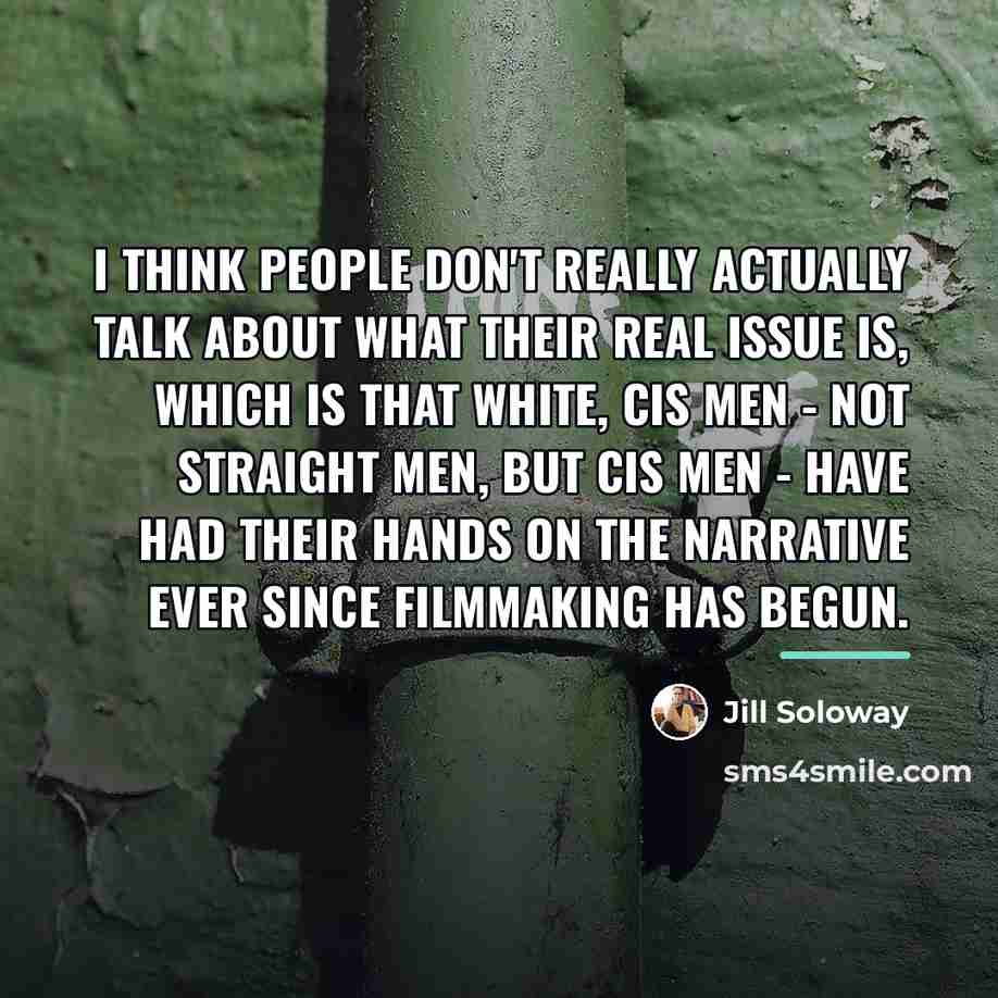 “I think people don't really actually talk about what their…” quote by Jill Soloway