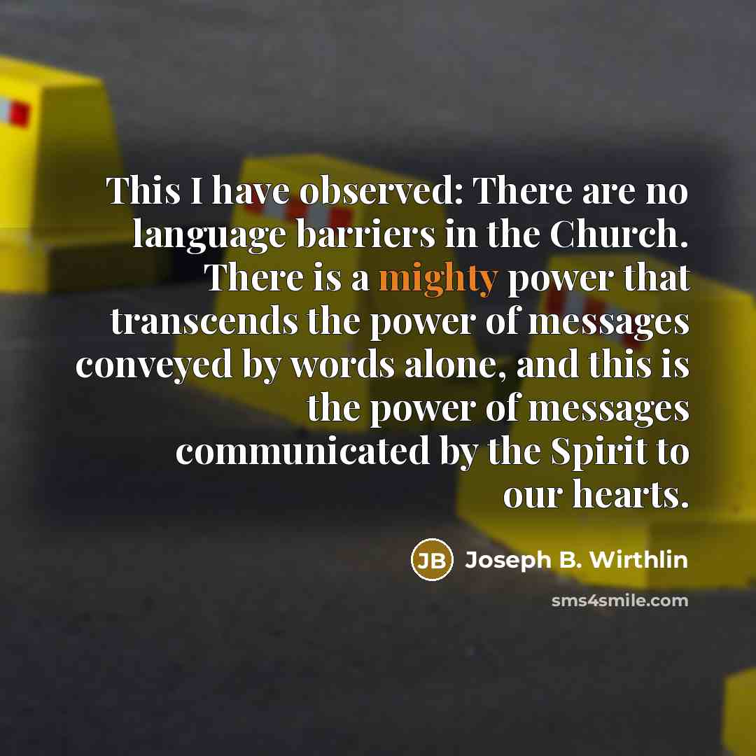 “This I have observed: There are no language barriers in…” quote by Joseph B. Wirthlin