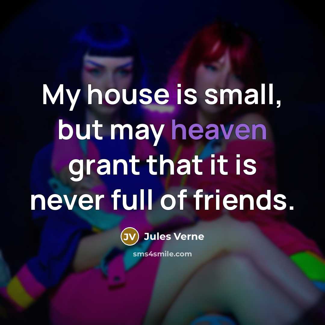 “My house is small, but may heaven grant that it…” quote by Jules Verne