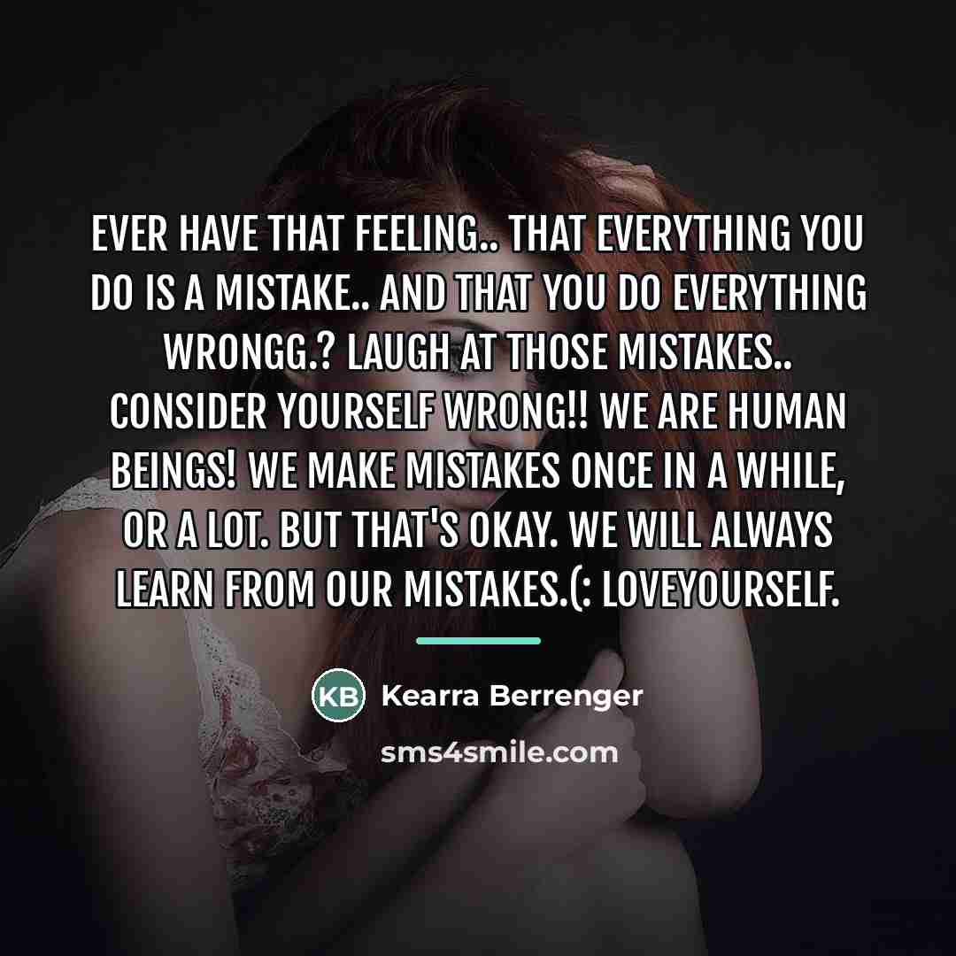 “Ever Have That Feeling.. That Everything You Do Is A…” quote by Kearra Berrenger