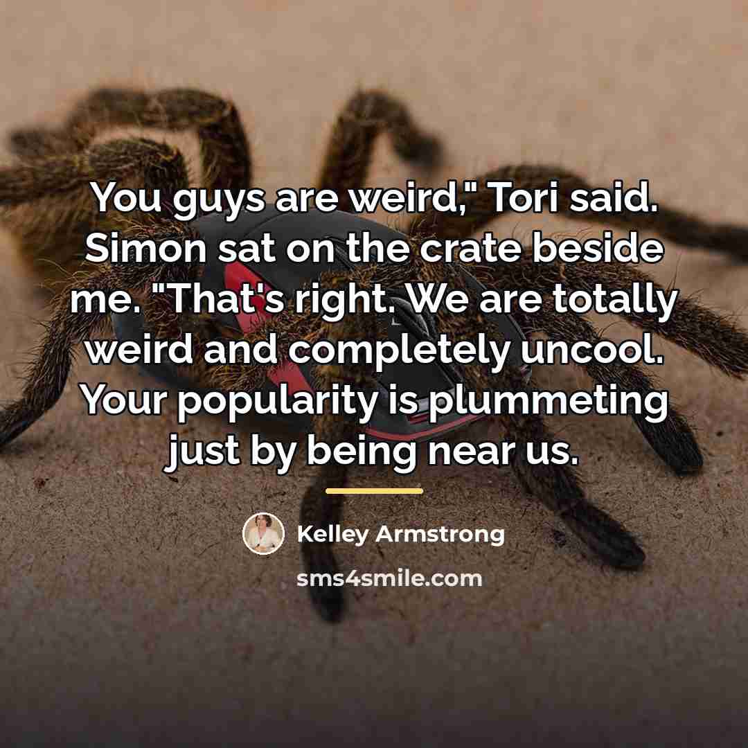 “You guys are weird," Tori said. Simon sat on the…” quote by Kelley Armstrong