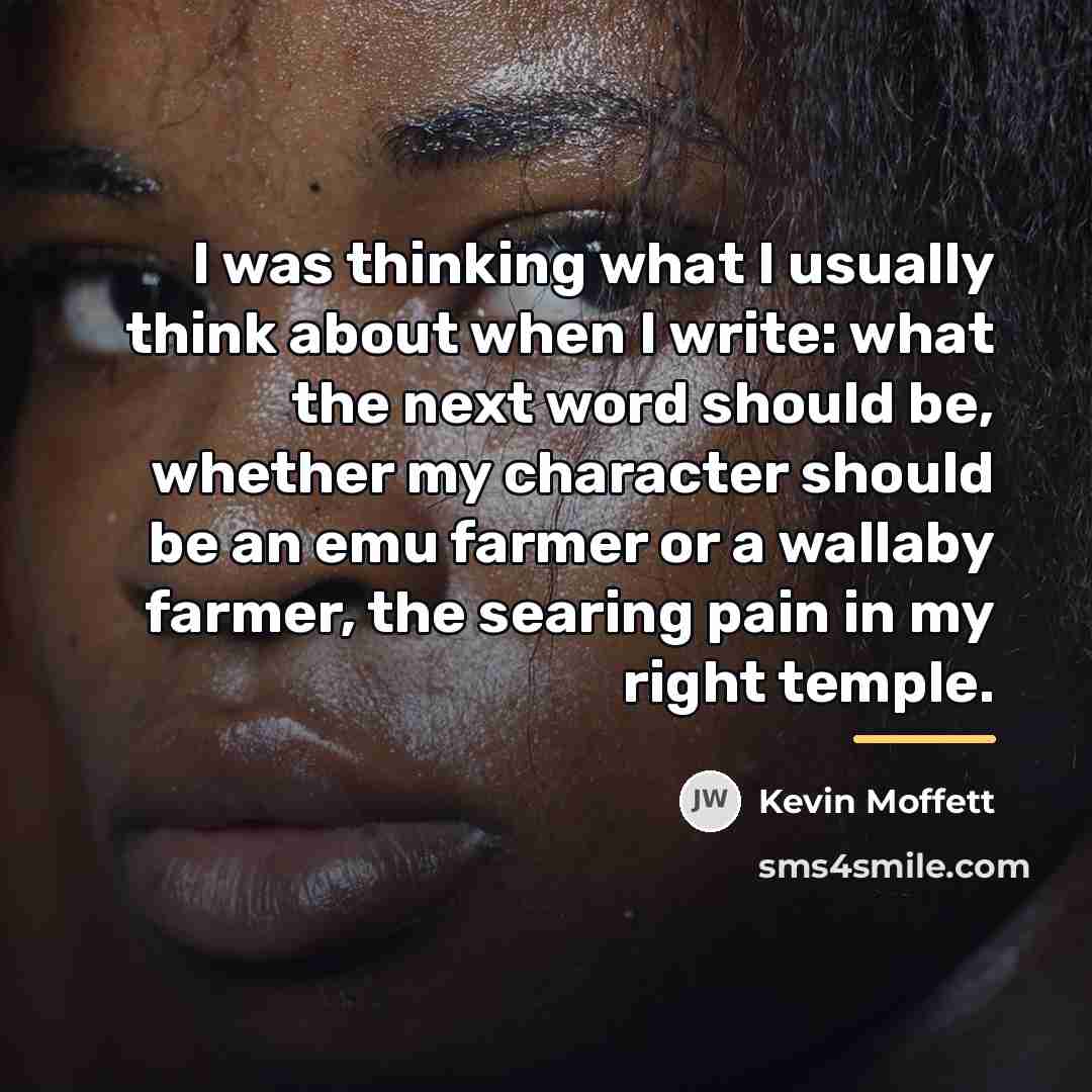 “I was thinking what I usually think about when I…” quote by Kevin Moffett