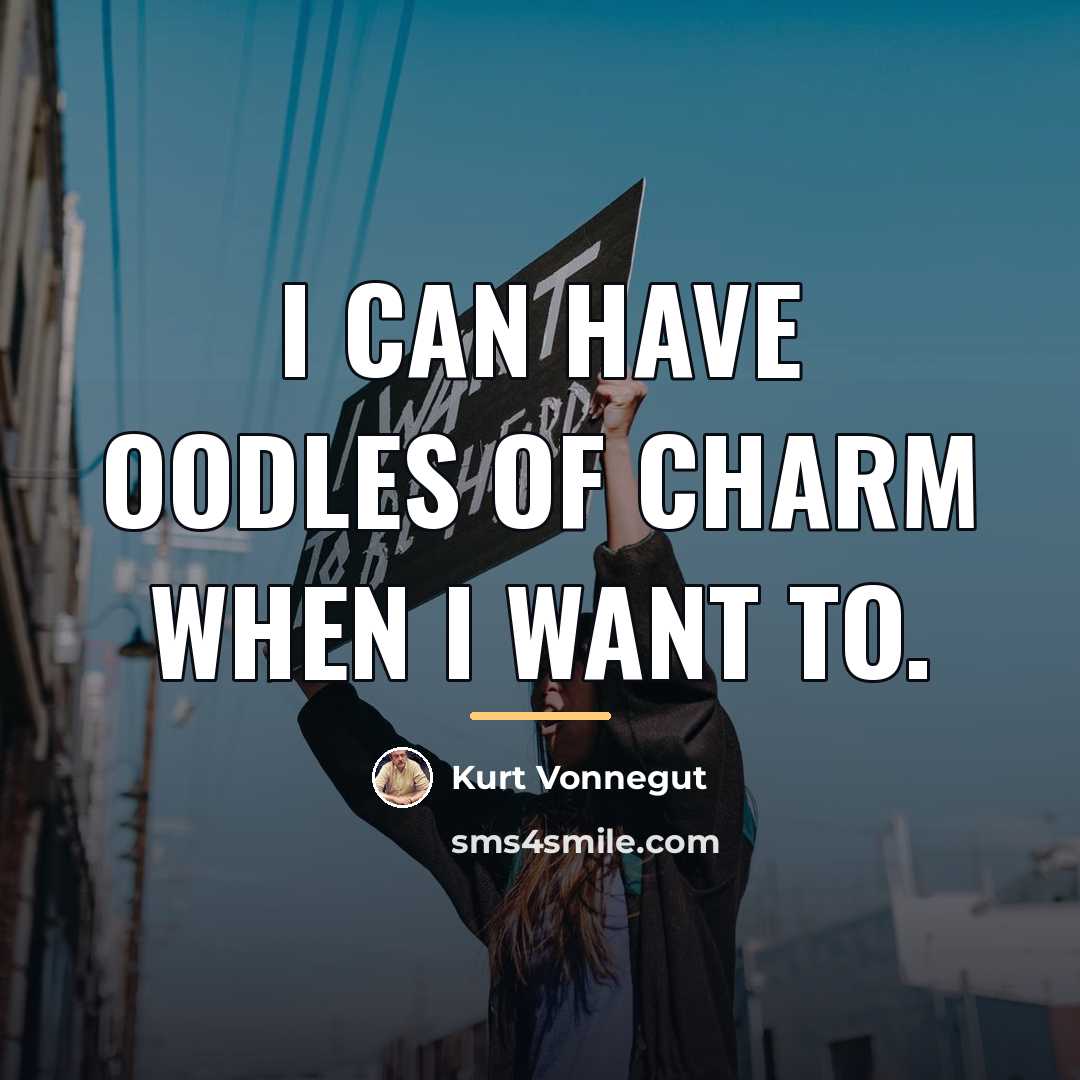 “I can have oodles of charm when I want to.…” quote by Kurt Vonnegut