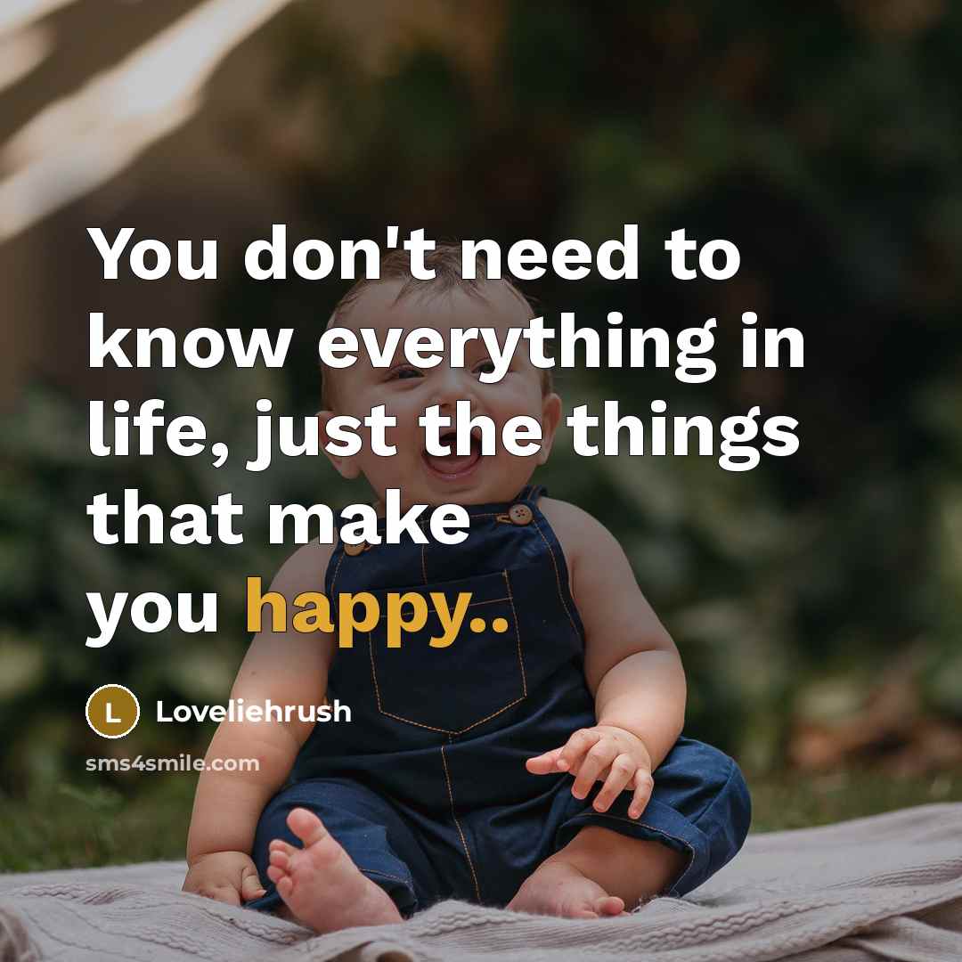 “You don't need to know everything in life, just the…” quote by Loveliehrush