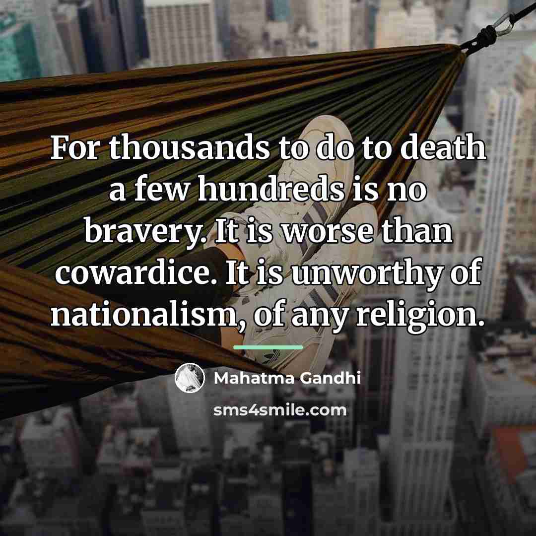 “For thousands to do to death a few hundreds is…” quote by Mahatma Gandhi