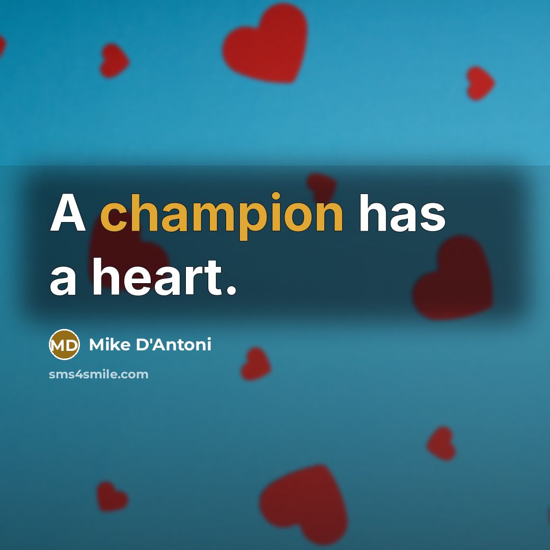 “A champion has a heart.…” quote by Mike D'Antoni